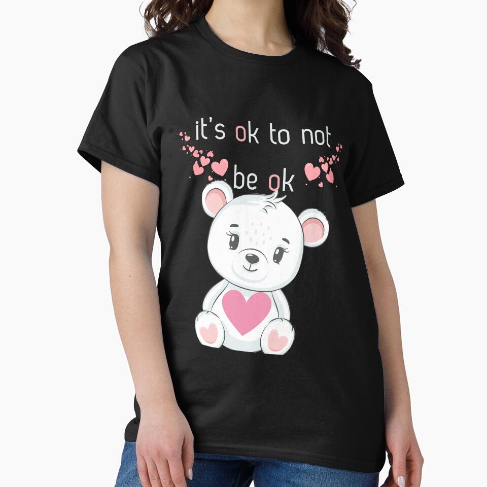 It's Ok to Not Be Ok Mental Health Awareness T Shirt by LLdreams