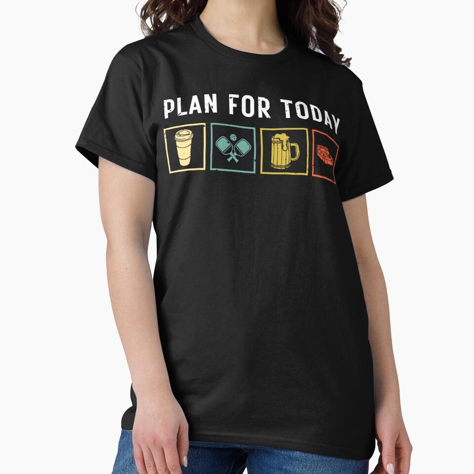 Plan for Today Pickleball by Beezi Graphix