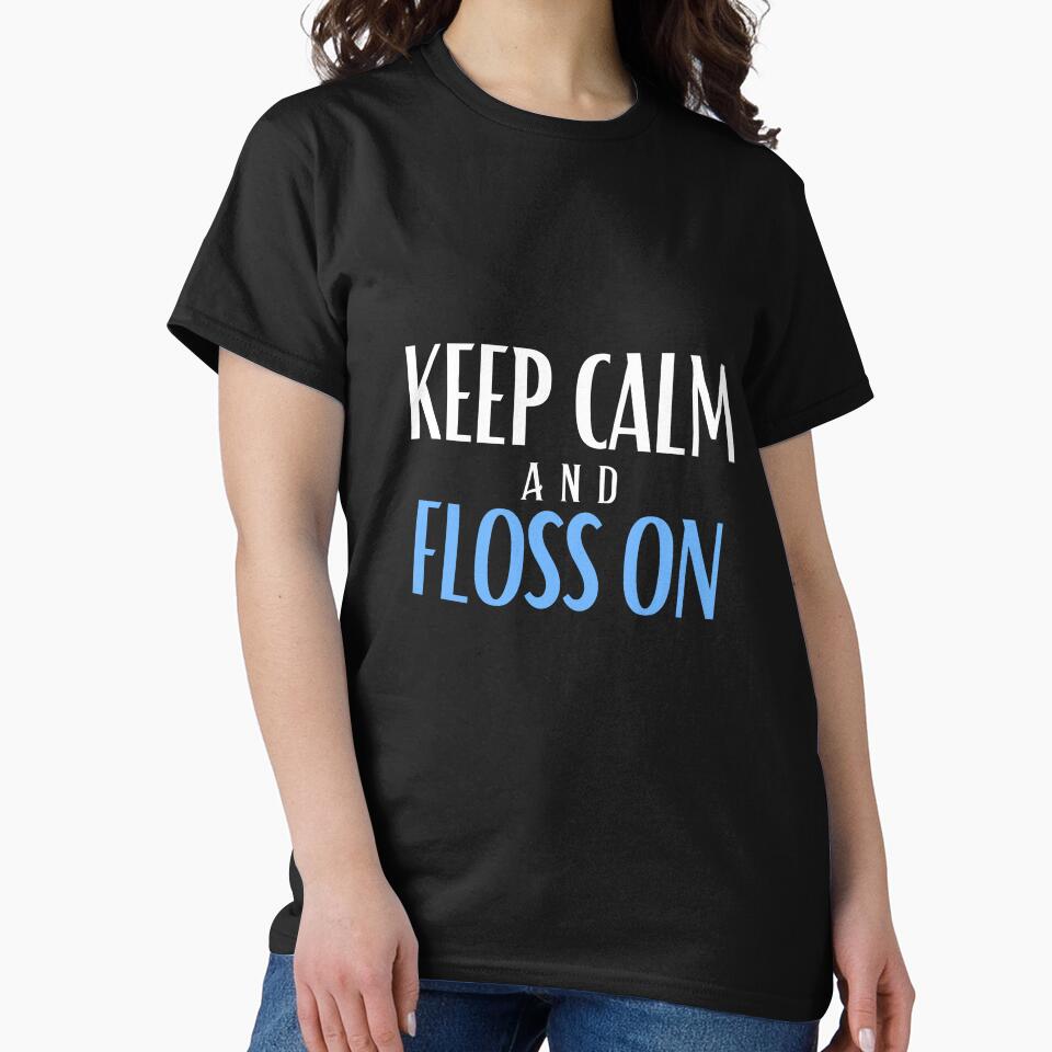 Keep calm and floss on by Oreo2020 Creations