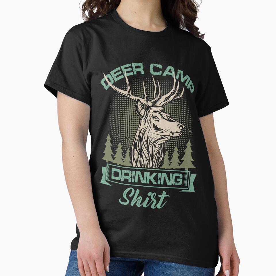 A fun deer hunting camp piece.  Deer Camp Drinking Shirt by Deano's Designs