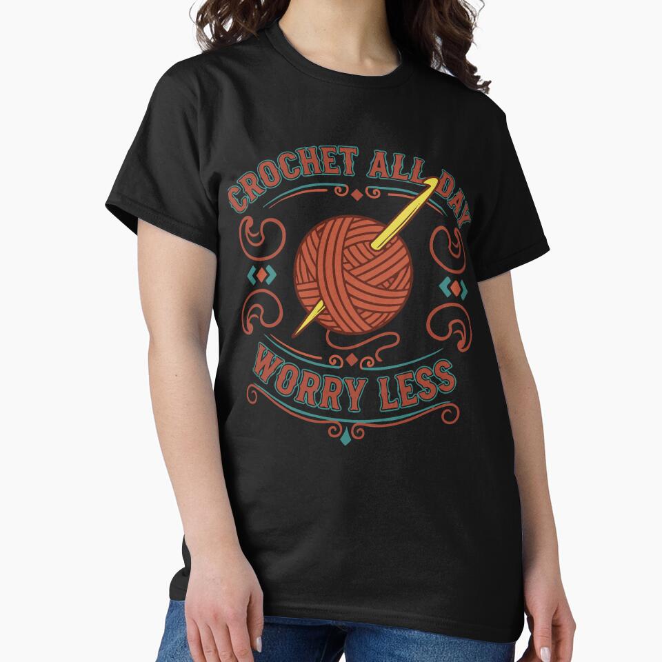 Crochet All Day Worry Less Funny Crochet Lover by LuminOrb