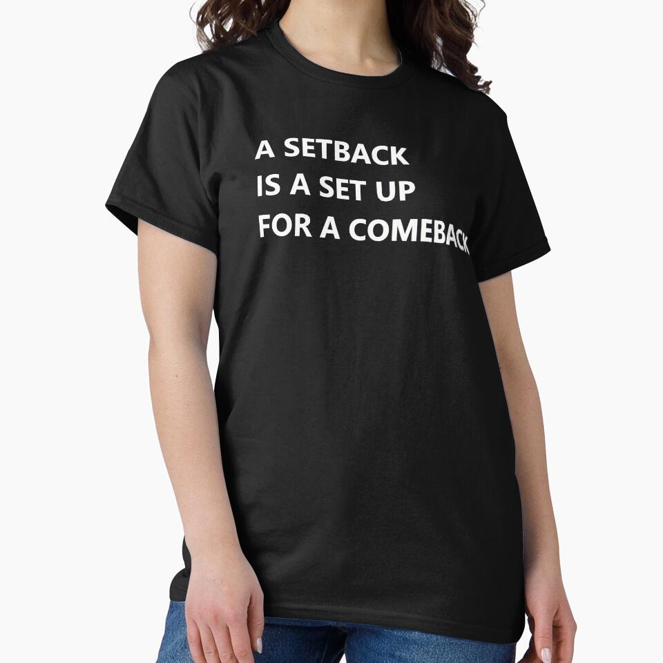 A Set Back Is A Set Up For A Come Back by DiddyH