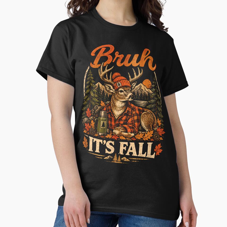 Bruh It’s Fall Funny Deer Autumn Hunting Outdoors Fall Vibes by StyleGlimpse
