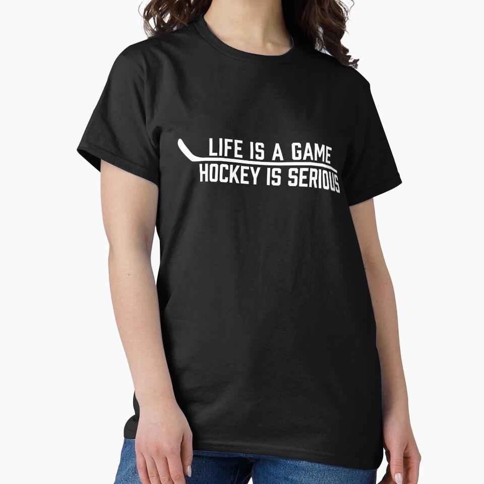 Life is a Game Hockey is Serious by Eye on the Blueline