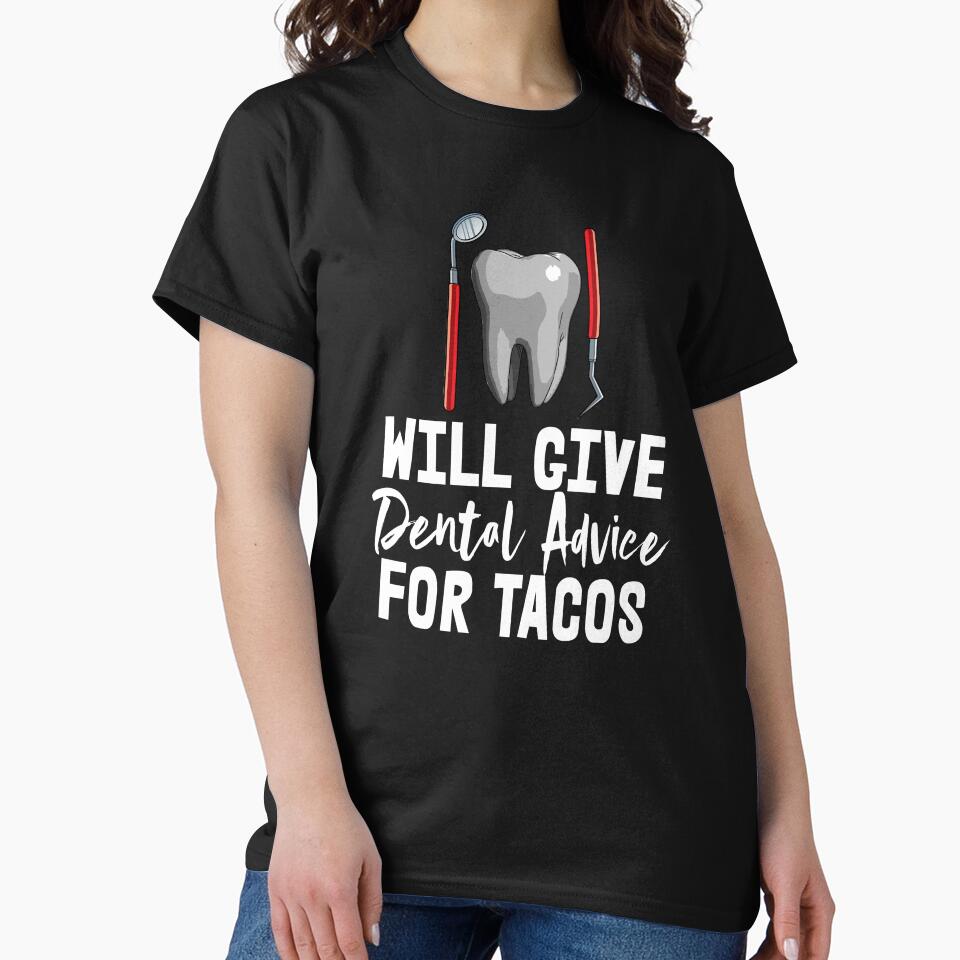 Will Give Dental Advice For Tacos by Bendthetrend