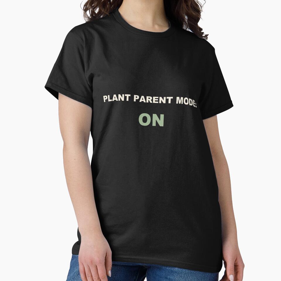 Plant Parent Mode: On - Plant Parent by RetroThreadWorks