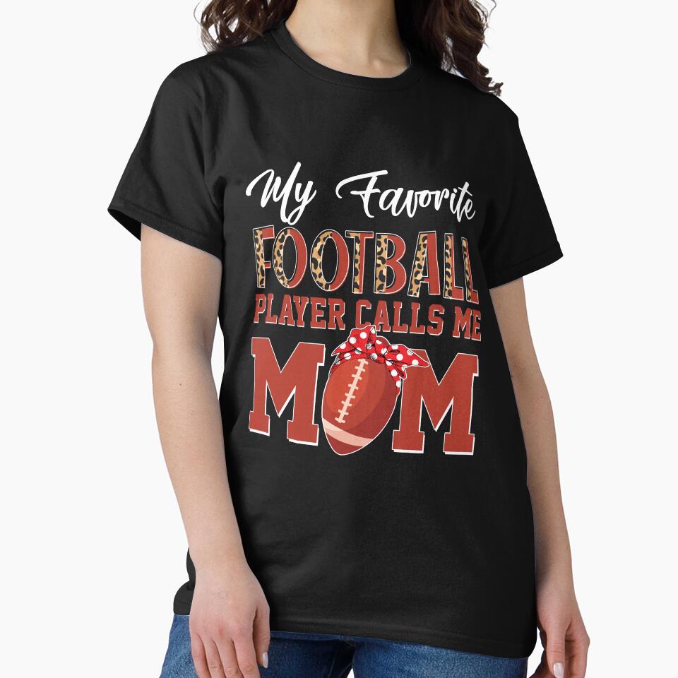 My Favorite Football Player Calls Me Mom Mother's Day by KorrySmith