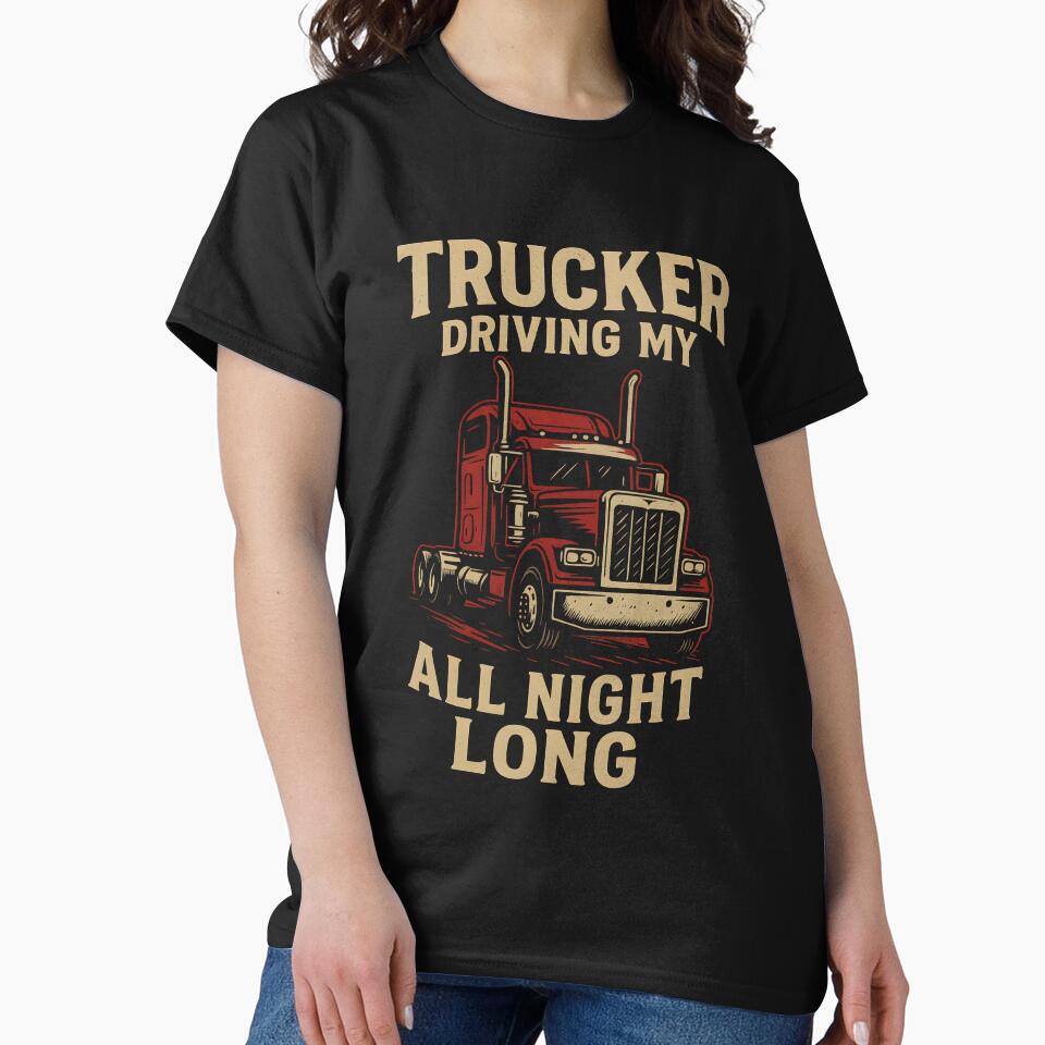 Trucker Life: Driving All Night Long – Road Warrior Pride by EvelynsSunShop