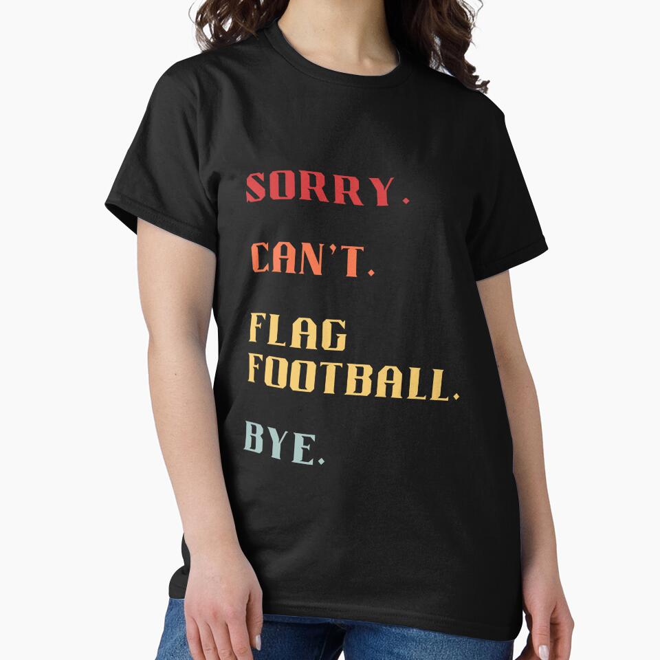 Sorry Can't Flag Football Bye - Funny Retro Flag Football Saying by Wiss2Arts