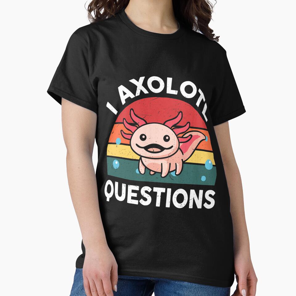 I Axolotl Questions Retro Cute Axolotl by unhappyshout692