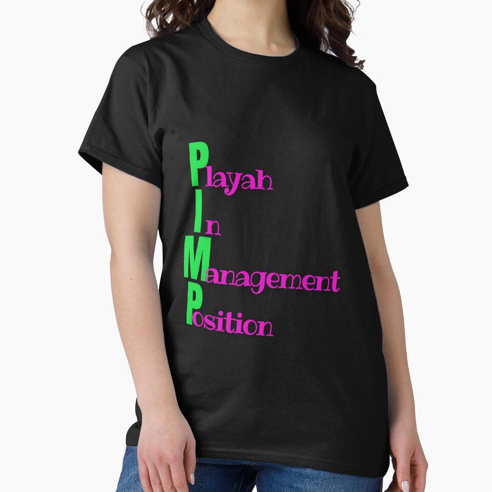 P.I.M.P Playah In Management  Position, ACRONYM STYLED affirmation TSHIRTS AND STICKERS by Pugnaciousprint