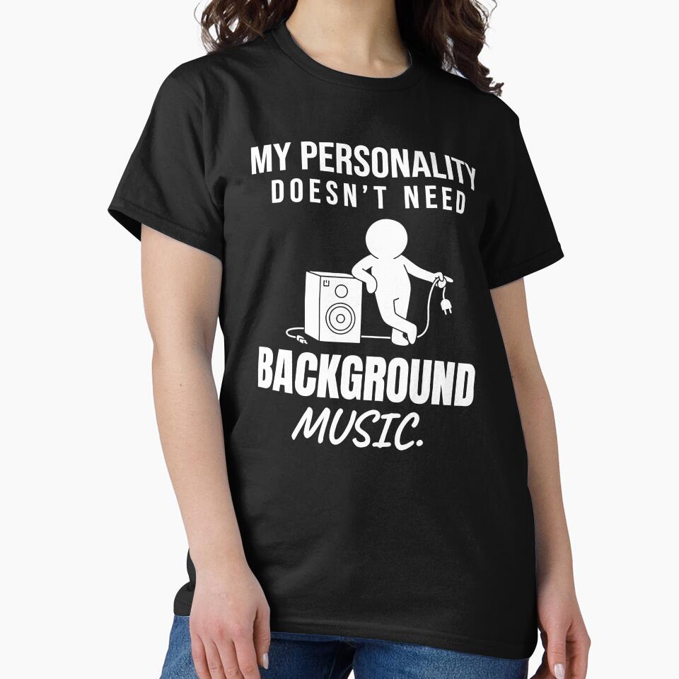My Personality Doesn't Need Background Music Funny Introvert Typography by DesignbyAACreations