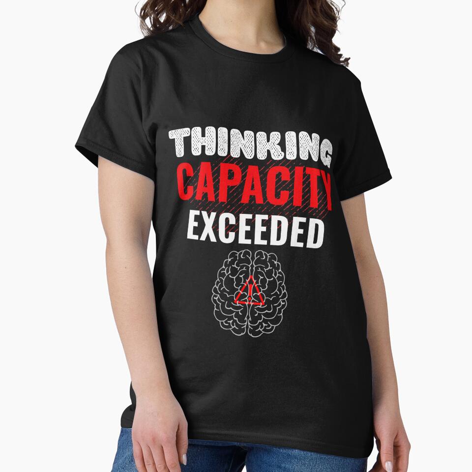 Thinking Capacity Exceeded Funny Office Humor Design by DirectiveOffice