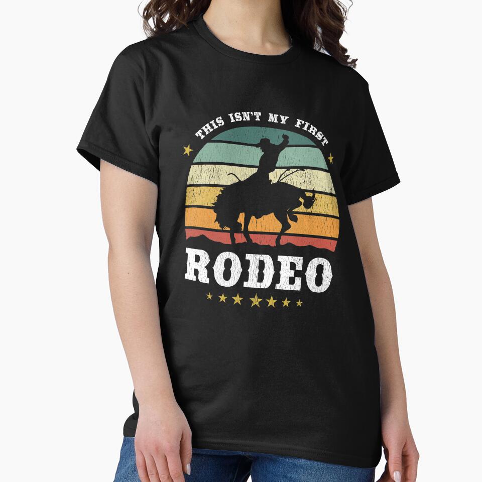 This Isn't My First Rodeo, Western Rodeo Texan Retro Design by Paul Foreman