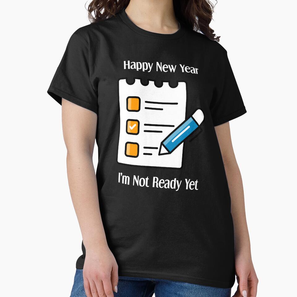 "Happy New Year: I'm Not Ready Yet" New Year, same me bold and funny design by TR_fairydesigns