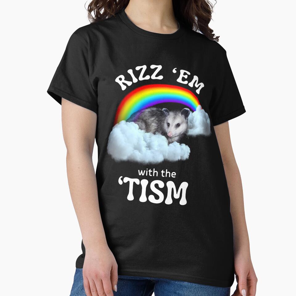 Autism Funny Rizz Em With The Tism Opossum by Unhinged Hellions