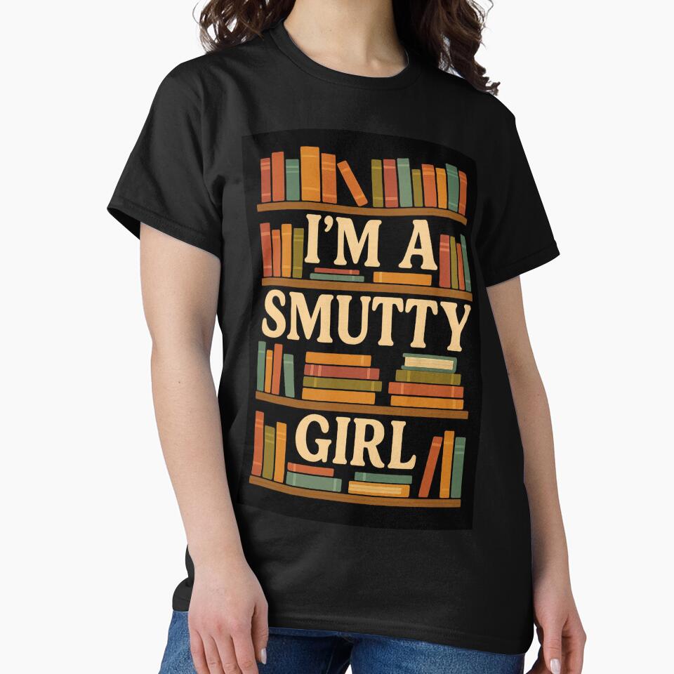I’m a Smutty Girl – Funny Bookish Romance Reader Design by BrokenCrownDesigns