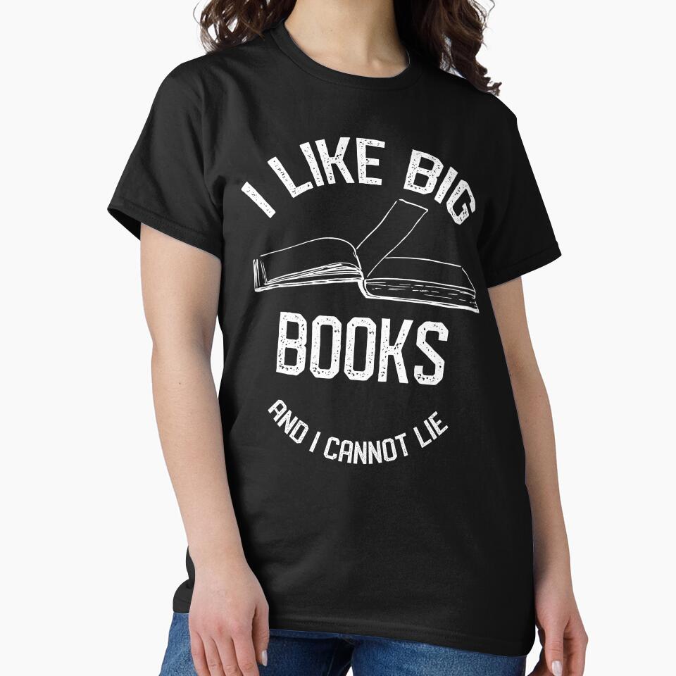 Book Lover I Like Big Books And I Cannot Lie TShirt by tonkintees