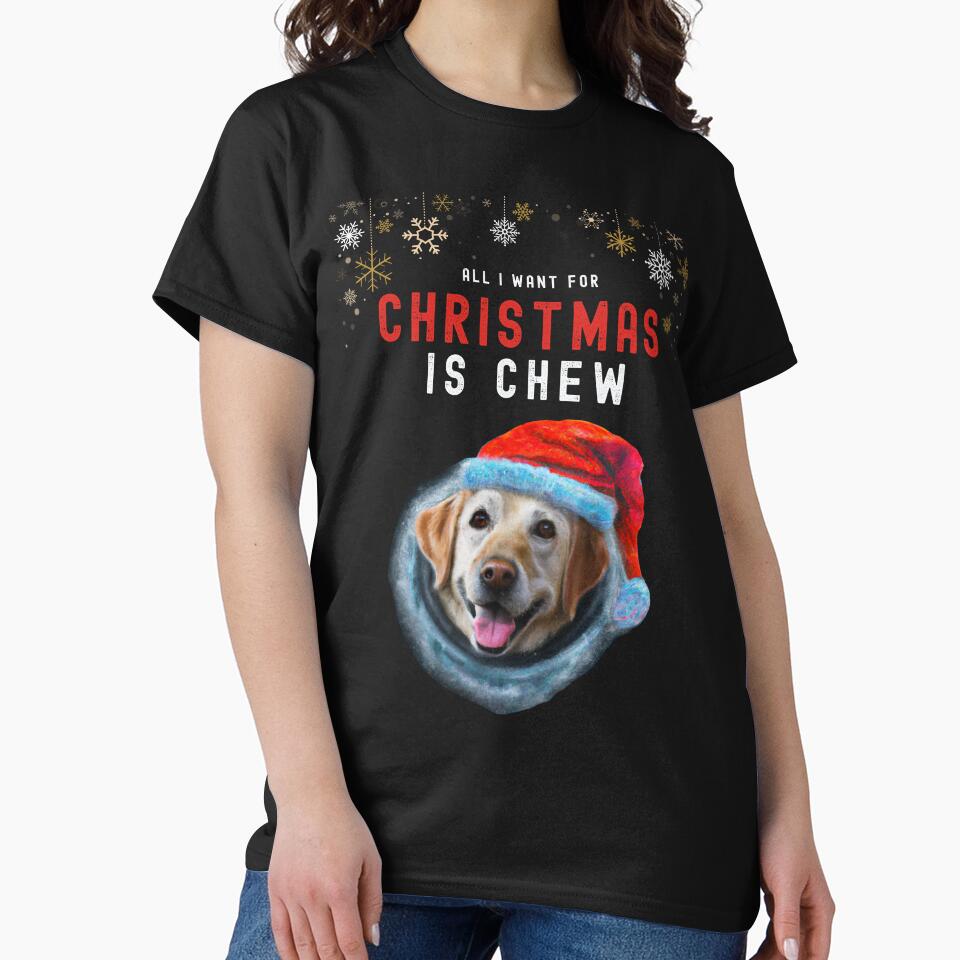 All I Want for Christmas Is Chew - Labrador Lovers by Paw Design