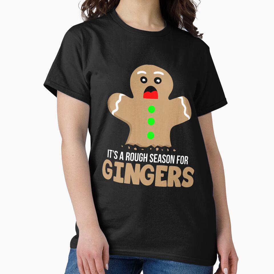 Its A Rough Season For Gingers T-shirt by 3familyllc