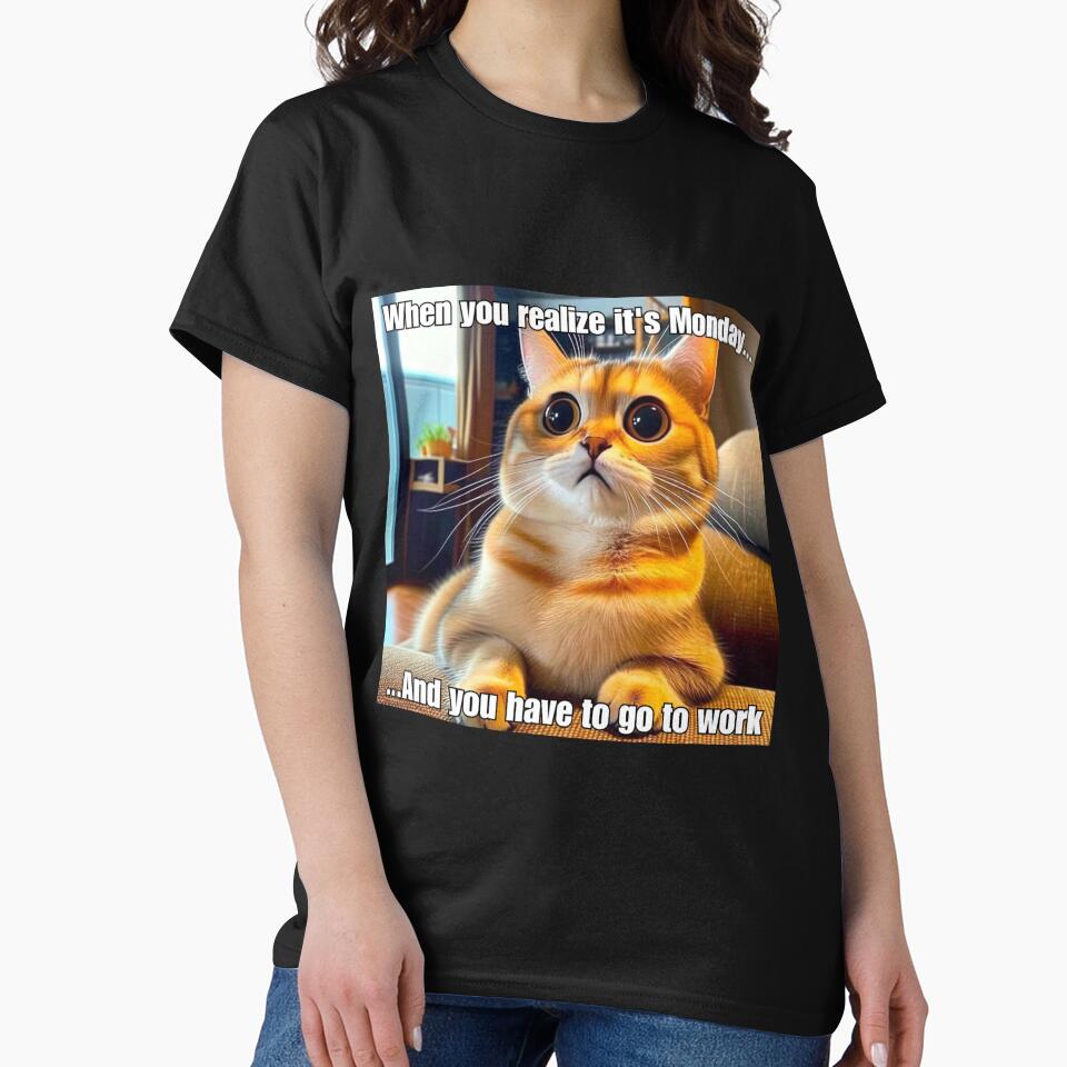 When You Realize It's Monday - Funny Cat Meme by CatmemesArt