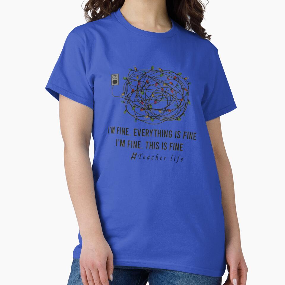 I'm fine everything is fine I'm fine Teacher life Christmas Long Sleeve by chkokis Clothing