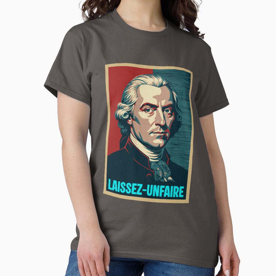 Leissez Unfaire – Philosophical Satirical T-Shirt Design by Digi.Sophy