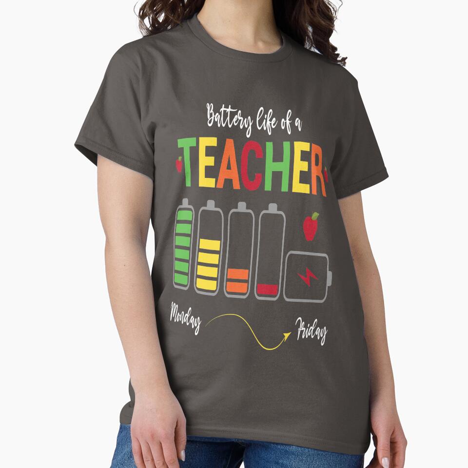 BATTERY LIFE OF A TEACHER - FUNNY BACK TO SCHOOL TEACHER QUOTE by PhillDaPhlava