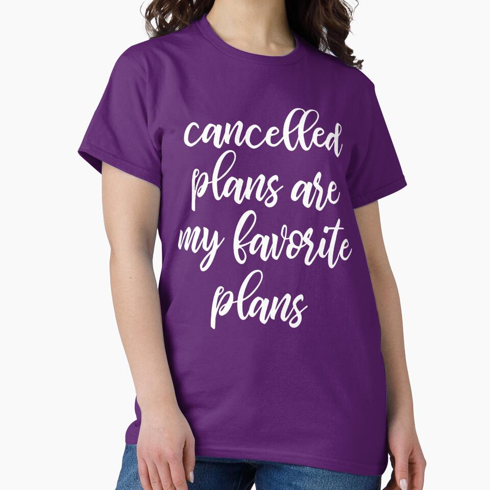 Cancelled Plans Are My Favorite Plans by kapotka