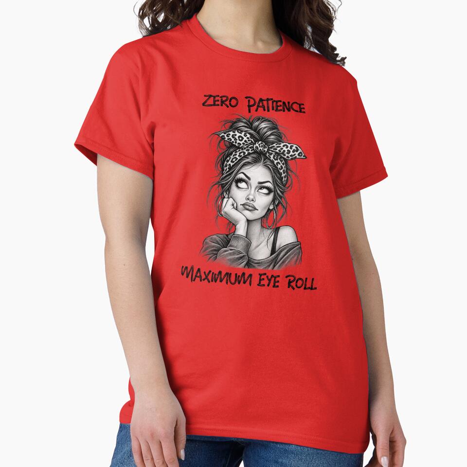 Zero Patience Maximum Eye Roll by Just Maria Tees