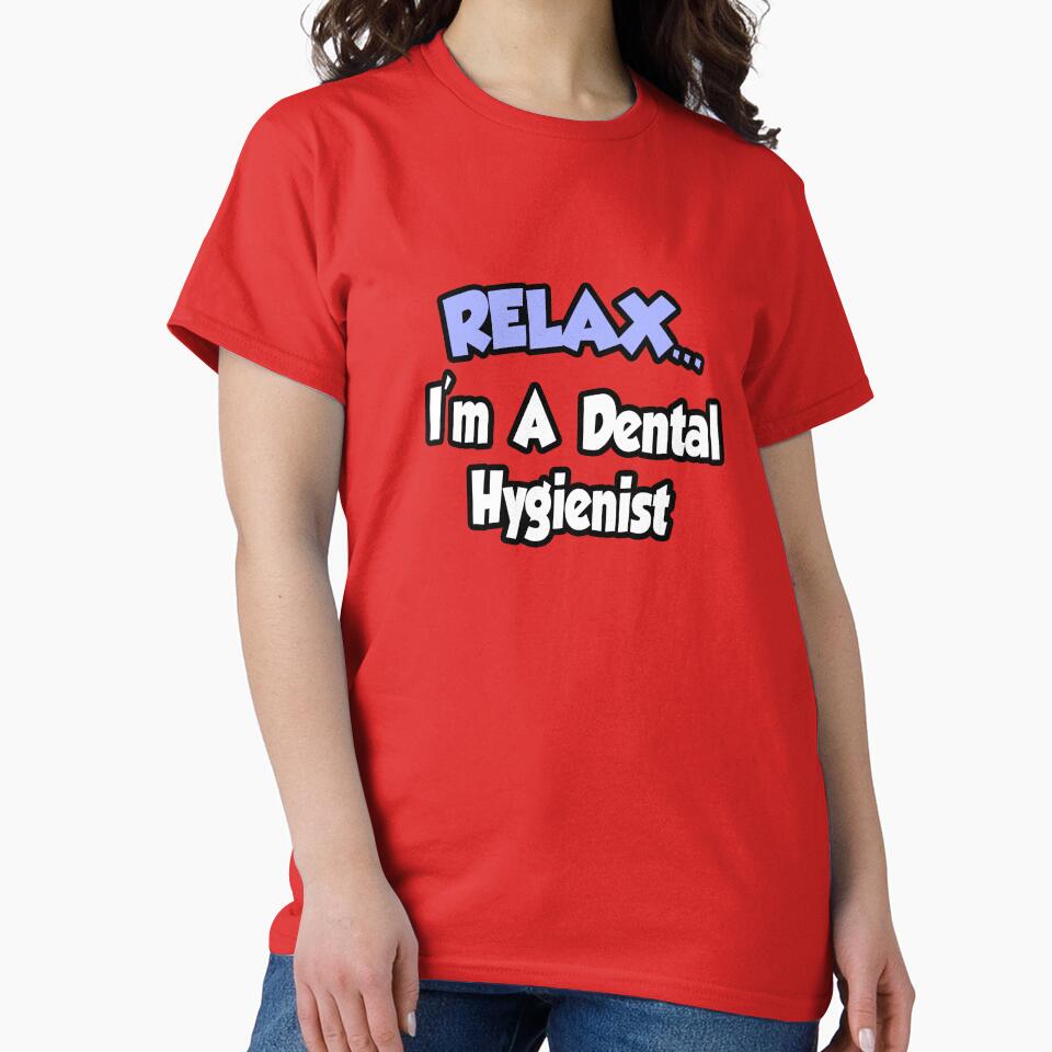 Relax, I Am A Dental Hygienist by TKUP22