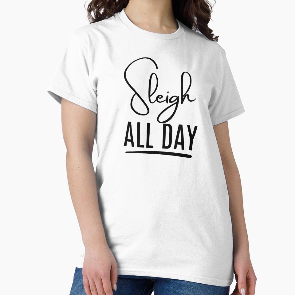 Sleigh All Day Christmas Design | Funny Holiday Quote | Santa Sleigh Winter Graphic by highflycrafts