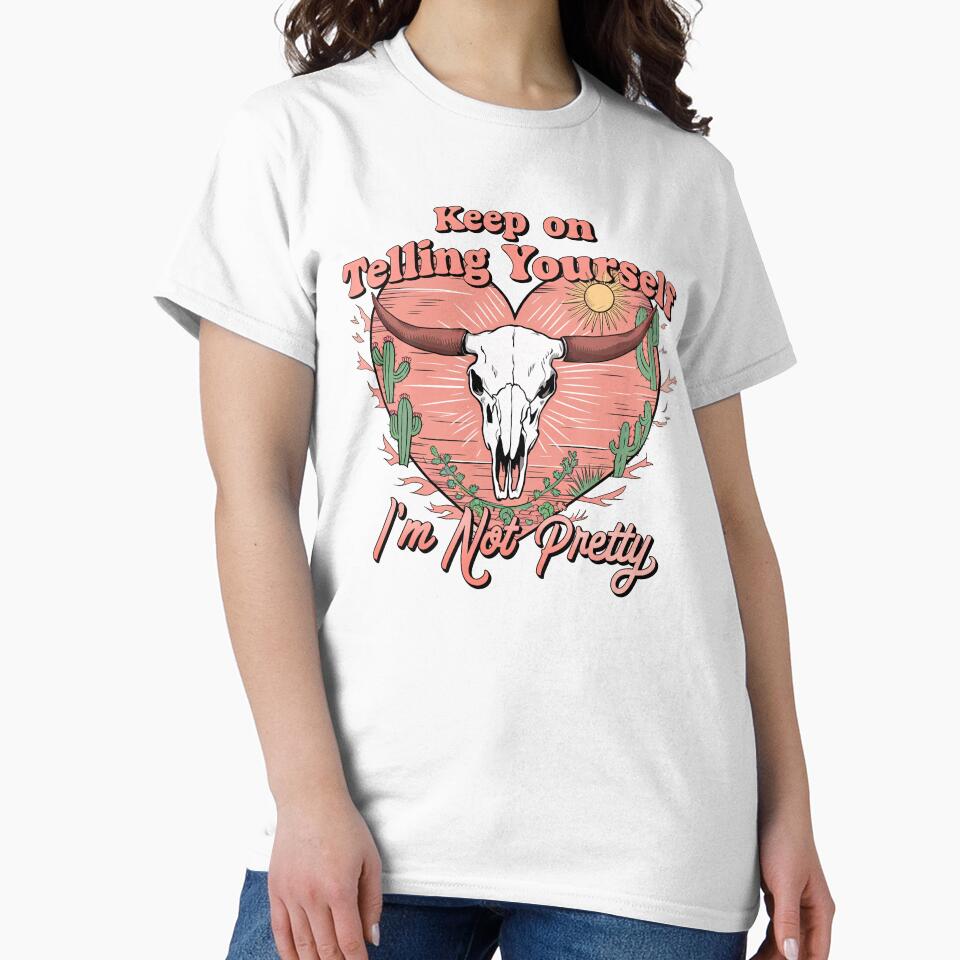 Keep On Telling Yourself - I'm Not Pretty - Vintage Western Skull by Charlietule