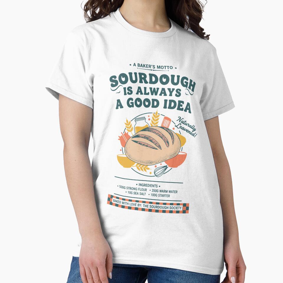 Sourdough Is Always A Good Idea Bread Baking Era by LuminOrb
