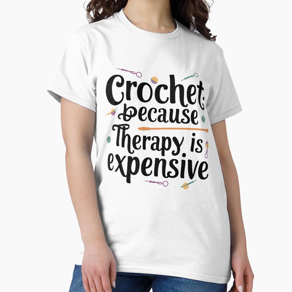Crochet Because Therapy is Expensive by CALIMASHIRTS