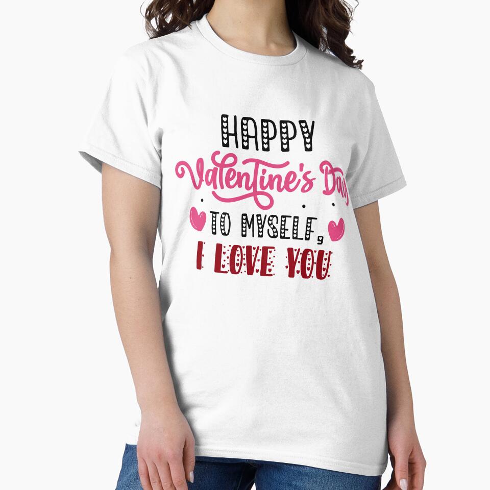 Happy Valentine's Day to Myself - Self-Love Valentine's Design by CleanDecor