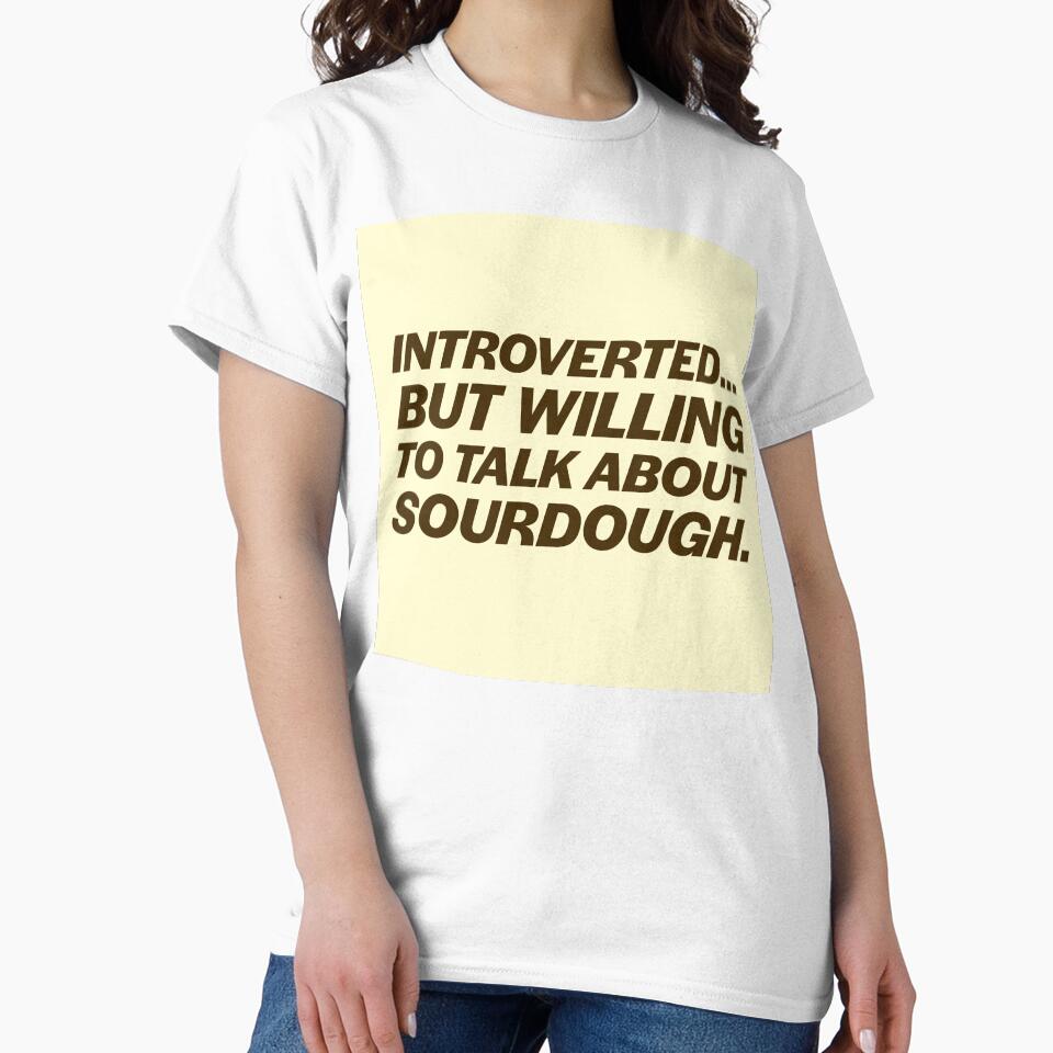 Introverted...But Willing to Talk About Sourdough. by Fifteenfps