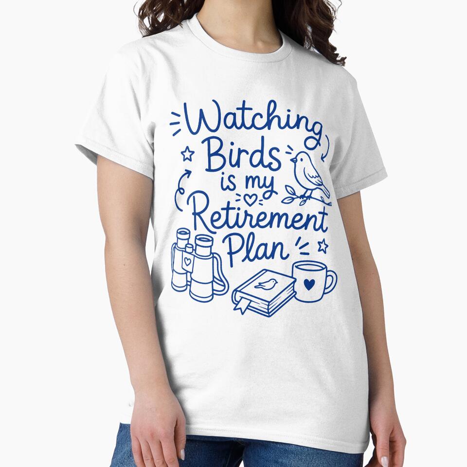 Watching Birds is my retirement plan by gunaone-design