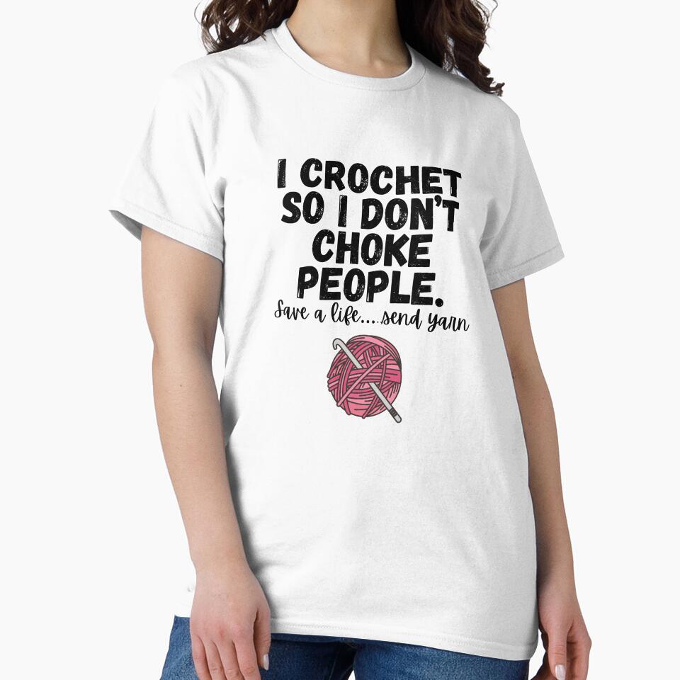 I crochet so I don't choke people crochet humor by 21DashDesigns