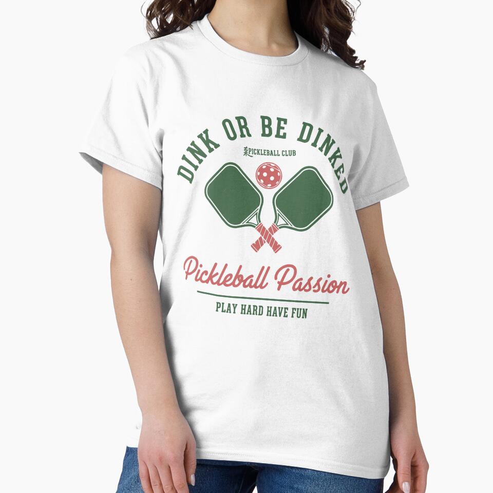 Pickleball Player Dink Or Be Dinked Pickle Ball by LuminOrb