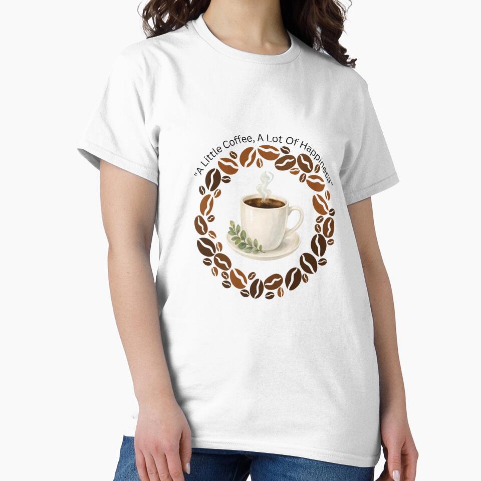 A Little Coffee, A Lot Of Happiness - Cute Coffee Lover Quote Design by Krish685