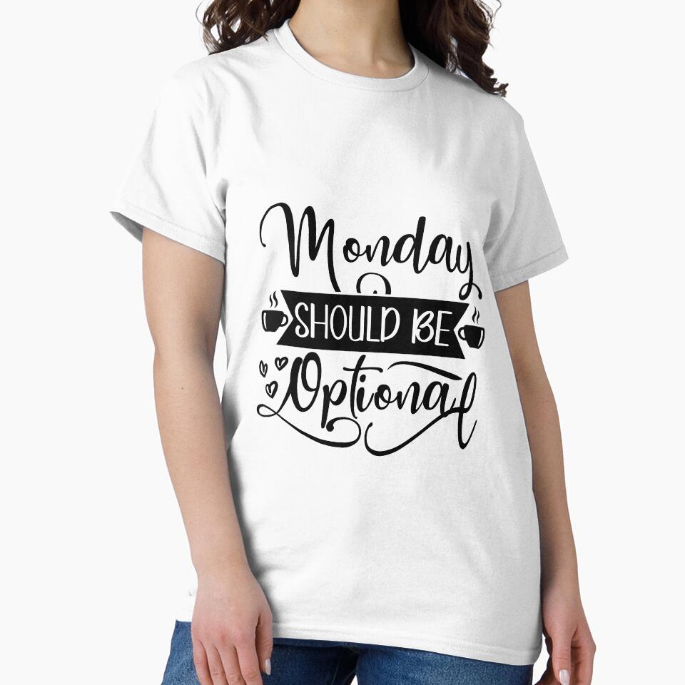MONDAY SHOULD BE  OPTIONAL by GamaArtDesign