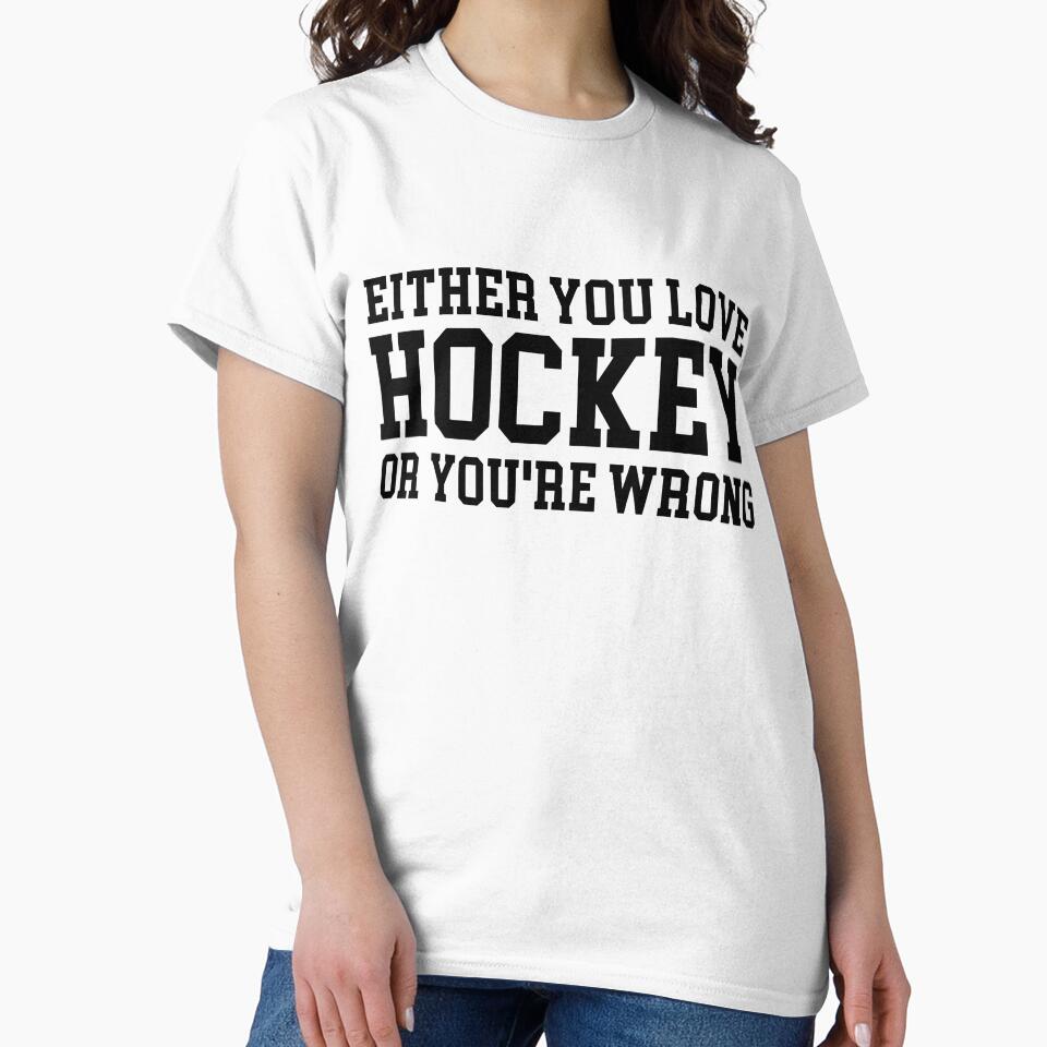 Either You Love Hockey Or You're Wrong by FloraliteCo