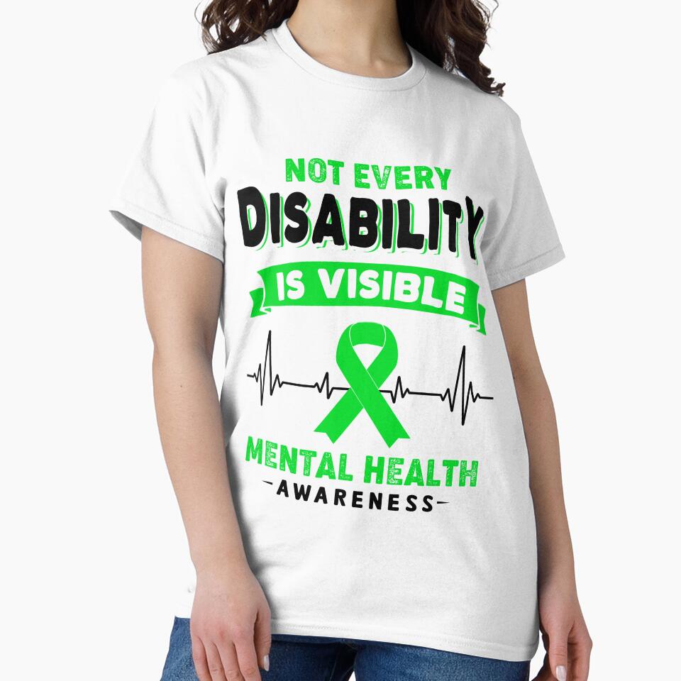 Mental Health Awareness - Not Every Mental Health Is Visible by RidnerStore