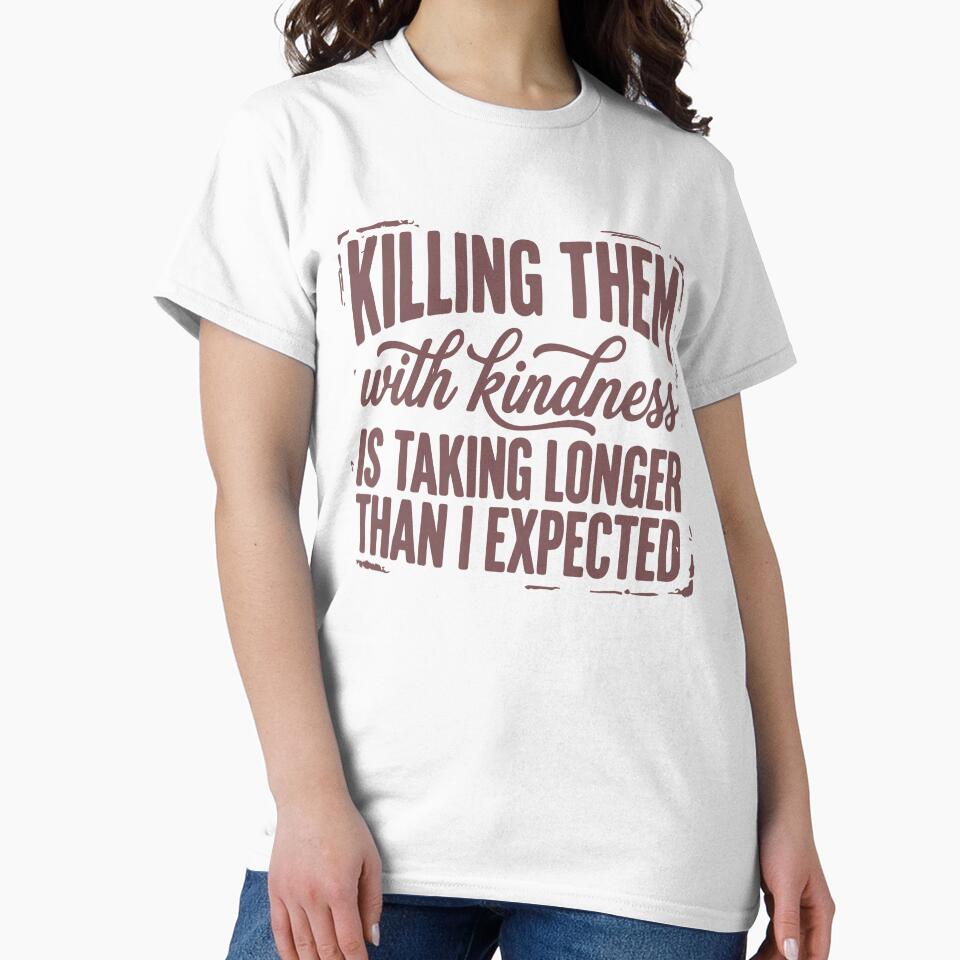 Killing Them With Kindness is Taking Longer Than I Expected by BrownHorse90s