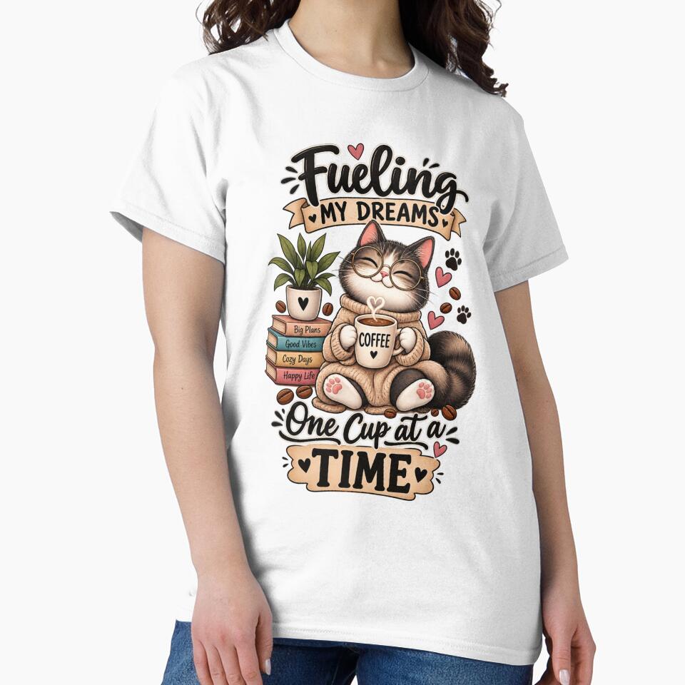 Fueling My Dreams One Cup at a Time | Cute Coffee Cat T-Shirt by VERVELLA