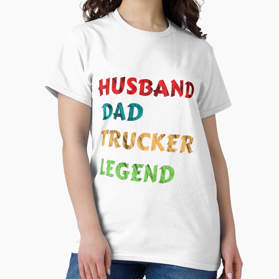 Husband. Dad. Trucker. Legend. by Bird-Forest