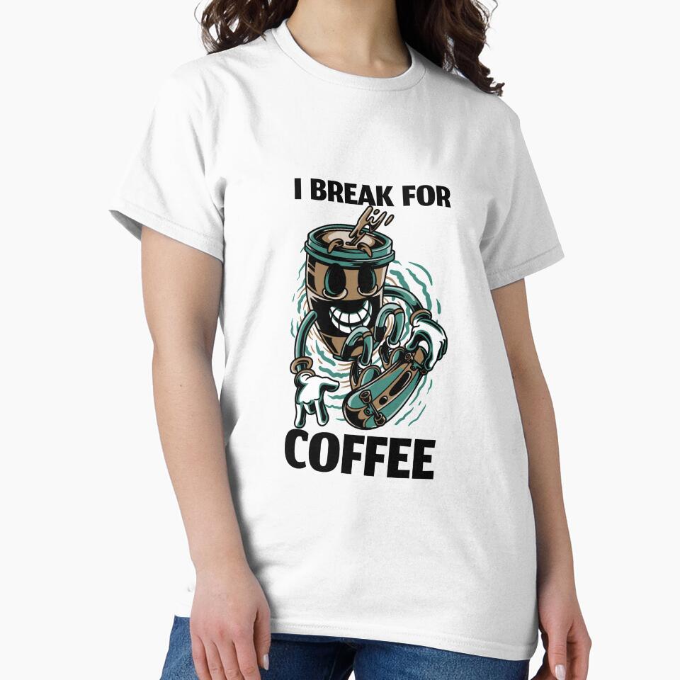 I Break For Coffee by TAPDesigns