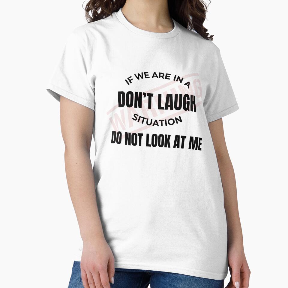 If We Are In A Don't Laugh Situation Do Not Look At Me by PrettyOK.me
