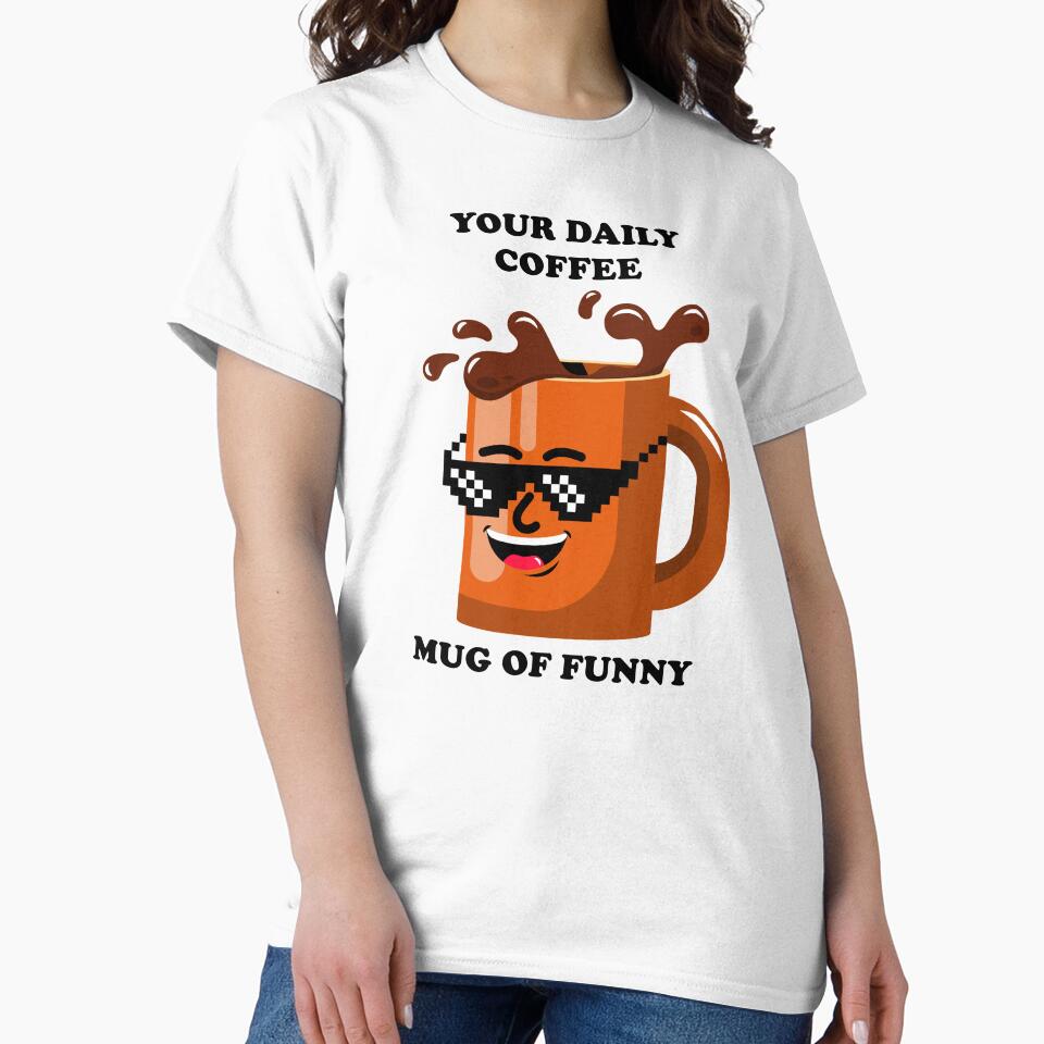 your daily coffee mug of funny. by stylegoose